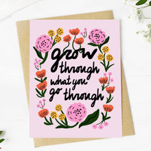 Load image into Gallery viewer, &quot;Grow Through What You Go Through&quot; Encouragement Card