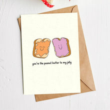 Load image into Gallery viewer, "You're the peanut butter to my jelly" Anniversary Card
