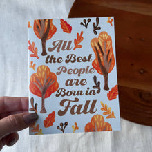 Load image into Gallery viewer, "All the best people are born in fall" Fall Birthday Card