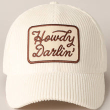 Load image into Gallery viewer, Howdy Darlin&#39; Embroidery Patch Corduroy Cap