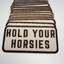 Load image into Gallery viewer, 4" Hold Your HORSIES -  Embroidered Hat Patch