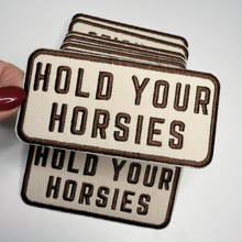 Load image into Gallery viewer, 4" Hold Your HORSIES -  Embroidered Hat Patch