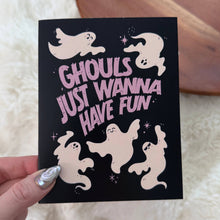 Load image into Gallery viewer, "Ghouls just wanna have fun" Birthday Card