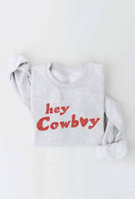 Load image into Gallery viewer, HEY COWBOY Graphic Sweatshirt