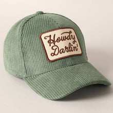 Load image into Gallery viewer, Howdy Darlin&#39; Embroidery Patch Corduroy Cap