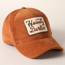 Load image into Gallery viewer, Howdy Darlin&#39; Embroidery Patch Corduroy Cap