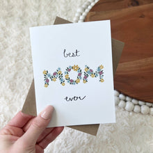 Load image into Gallery viewer, "Best Mom Ever" Mother's Day Card