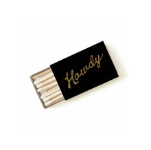 Load image into Gallery viewer, Howdy Matches | Western Matches | Cowboy, Cowgirl Gear