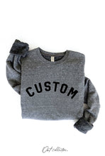 Load image into Gallery viewer, CUSTOM Graphic Sweatshirt