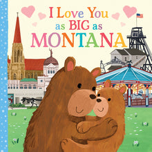 Load image into Gallery viewer, I Love You as Big as Montana