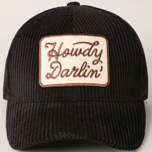 Load image into Gallery viewer, Howdy Darlin&#39; Embroidery Patch Corduroy Cap