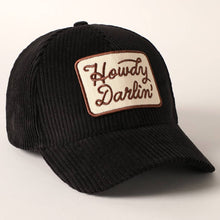Load image into Gallery viewer, Howdy Darlin&#39; Embroidery Patch Corduroy Cap