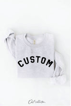Load image into Gallery viewer, CUSTOM Graphic Sweatshirt