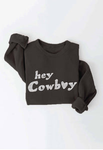 HEY COWBOY Graphic Sweatshirt