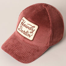 Load image into Gallery viewer, Howdy Darlin&#39; Embroidery Patch Corduroy Cap